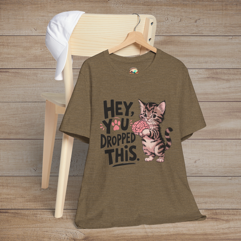 Hey, You Dropped This T-Shirt - Funny Sarcastic Cat Tee Heather Olive