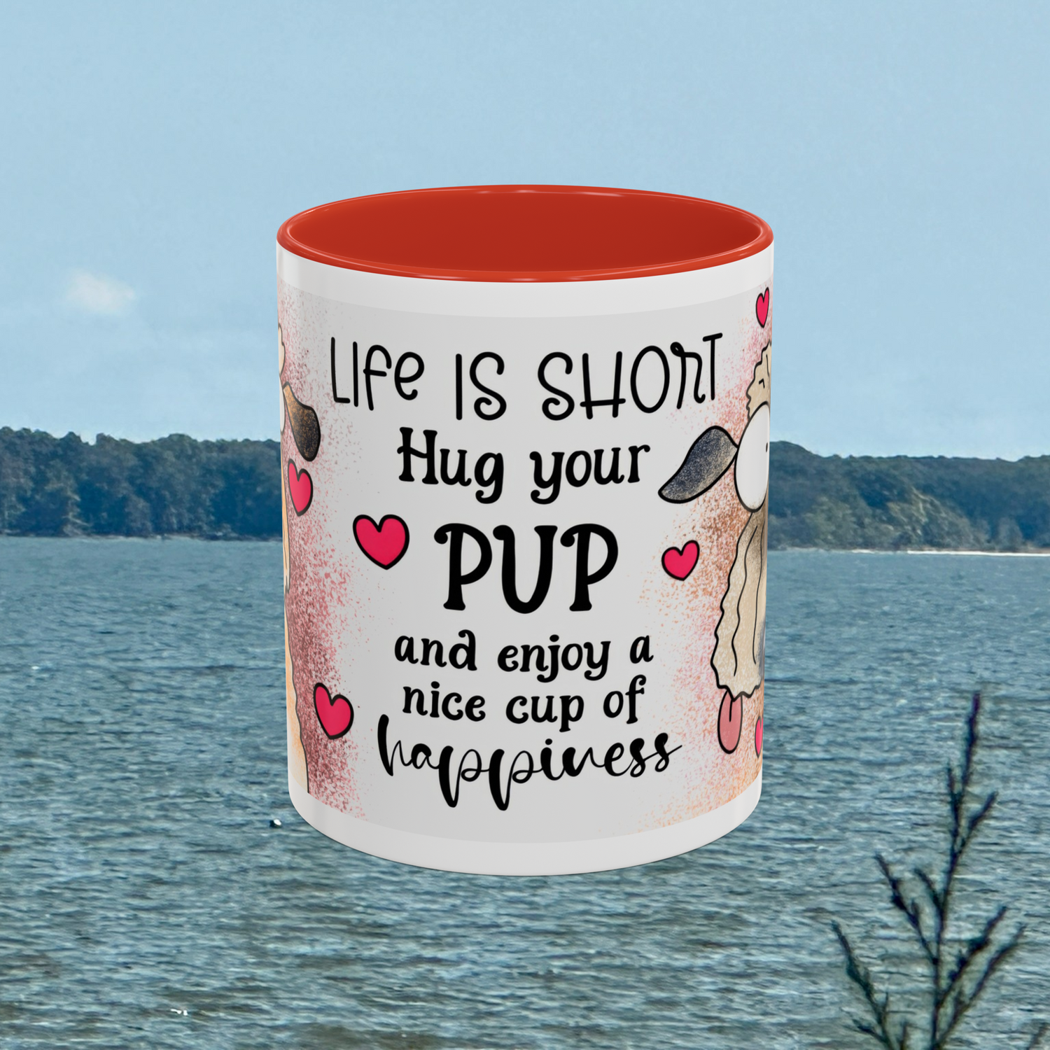 Front view of the 11 oz Hug Your Pup Mug with vibrant red interior trim, showcasing the heartwarming quote 'Life is short, Hug your PUP and enjoy a nice cup of happiness,' adorned with cute red hearts. An ideal gift mug for dog enthusiasts