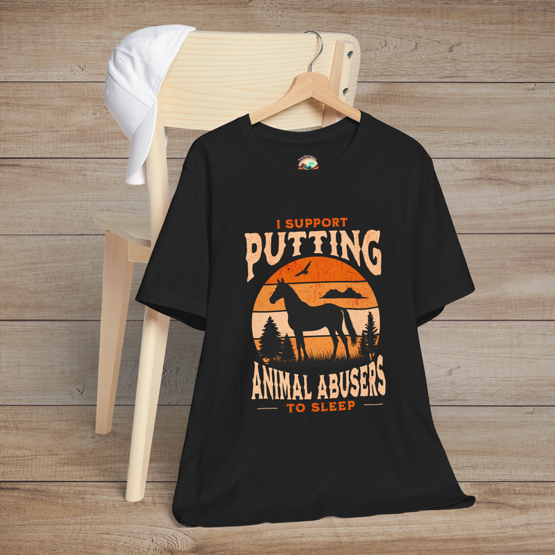Black unisex tee with bold orange sunset and horse design, reading “I Support Putting Animal Abusers to Sleep” in distressed vintage font