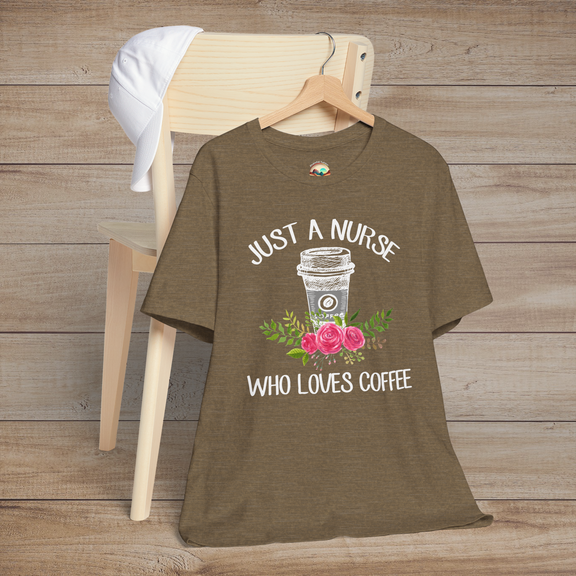 Heather olive t-shirt showing hand-drawn coffee cup and pink roses design with Just a Nurse Who Loves Coffee quote