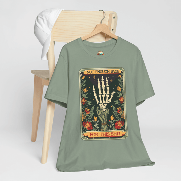 Sage Green Not Enough Sage for This Sh*t Graphic Tee, showcasing a humorous skeleton hand surrounded by sage plants, boho-goth style